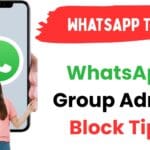 WhatsApp का सीक्रेट फीचर! अब किसी भी ग्रुप एडमिन को ऐसे करें ब्लॉक, किसी को पता भी नहीं चलेगा 😱📵